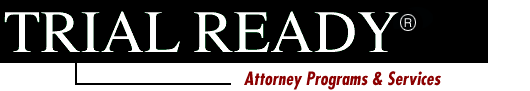 Trial Ready: Attorney Programs and Services
